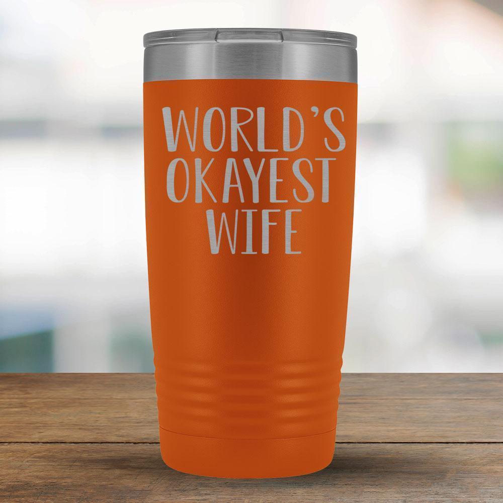 World's Okayest Wife - 20oz Tumbler-KaboodleWorld