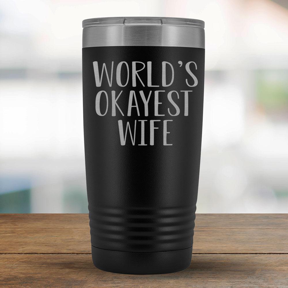 World's Okayest Wife - 20oz Tumbler-KaboodleWorld