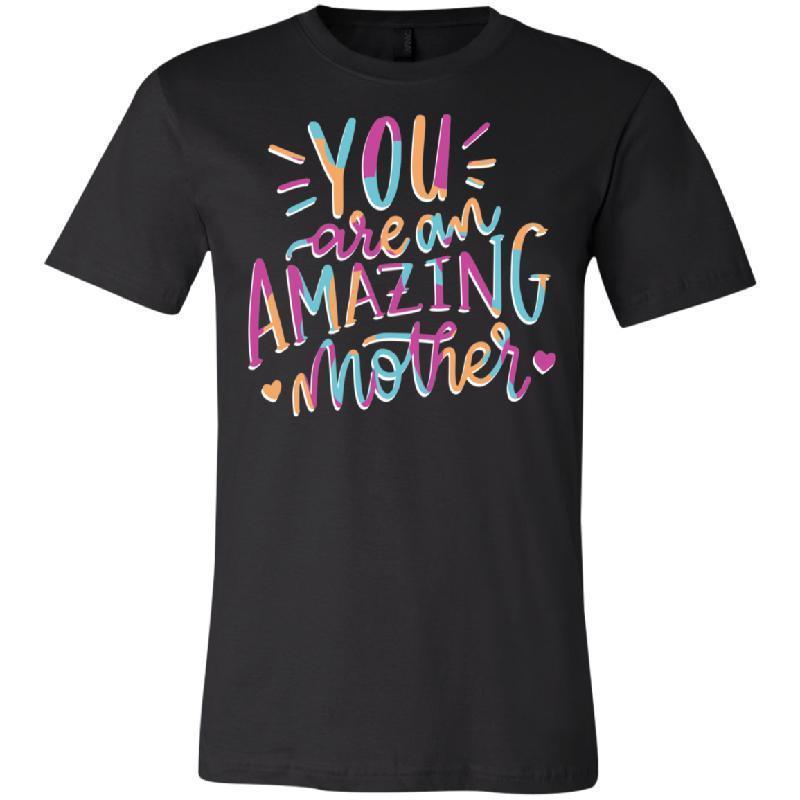 You are an Amazing Mother - Bella + Canvas Unisex Jersey Short-Sleeve T-Shirt-KaboodleWorld