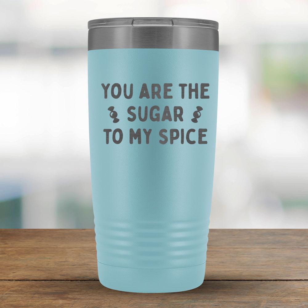 You are the sugar to my spice - 20oz Tumbler-KaboodleWorld