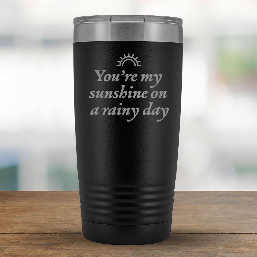 You're my sunshine on a rainy day - 20oz Tumbler-KaboodleWorld